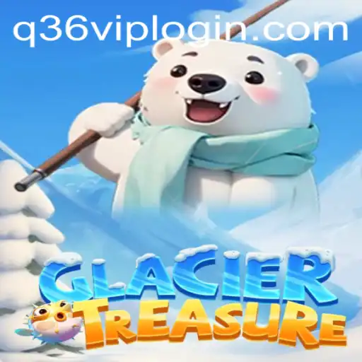 Unveiling the Adventure of GlacierTreasure: A Thrilling Quest in the World of Q36.COM