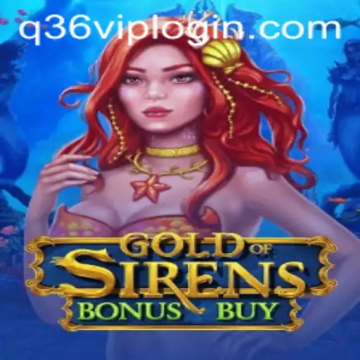 Discover the Thrilling Experience of GoldofSirensBonusBuy at Q36.COM