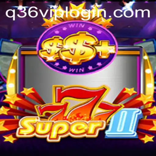 Discover the Exciting World of Super777II with Q36.COM